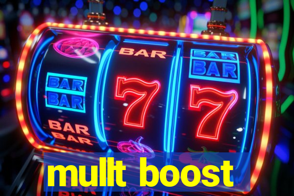 mullt boost